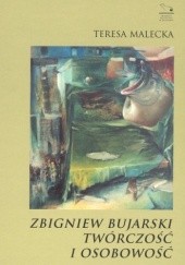 Okładka książki Zbigniew Bujarski. Twórczość i osobowość Teresa Malecka