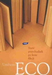 Okładka książki Sześć przechadzek po lesie fikcji Umberto Eco