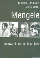 Okładka książki Mengele: Polowanie na anioła śmierci Gerald Posner, John Ware