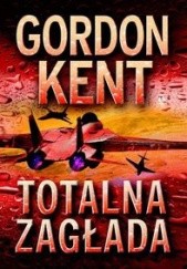Okładka książki Totalna zagłada Gordon Kent