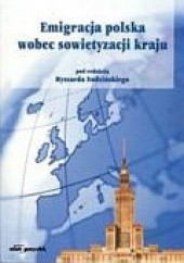 Okładka książki Emigracja polska wobec sowietyzacji kraju Ryszard Sudziński