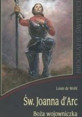 Okładka książki św Joanna D'Arc. Boża wojowniczka Louis de Wohl