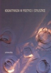 Okładka książki Kognitywizm w poetyce i stylistyce Grażyna Habrajska, Joanna Ślósarska