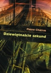Okładka książki Dziewiętnaście sekund Pierre Charras
