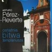Okładka książki Ostatnia bitwa templariusza Arturo Pérez-Reverte
