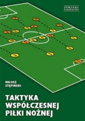 Okładka książki Taktyka współczesnej piłki nożnej Miłosz Stępiński