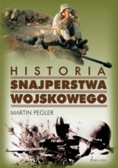 Okładka książki Historia snajperstwa wojskowego Martin Pegler