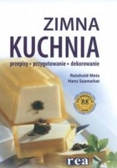 Okładka książki Zimna kuchnia Reinhold Metz, Hans Szameitat