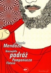 Okładka książki Niezwykła Podróż Pomponiusza Flatusa Eduardo Mendoza