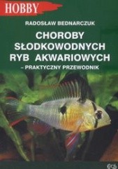 Okładka książki Choroby słodkowodnych ryb akwariowych Radosław Bednarczuk