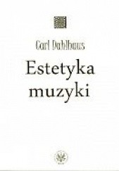 Okładka książki Estetyka muzyki Carl Dahlhaus