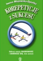 Okładka książki Korepetycje z sukcesu /Poradniki psychologiczne Iwona Majewska-Opiełka