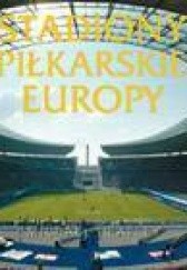Okładka książki Stadiony piłkarskie Europy Michael Heatley