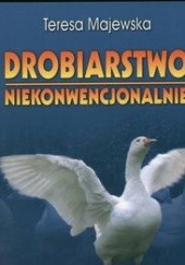 Okładka książki Drobiarstwo niekonwencjonalne Teresa Majewska