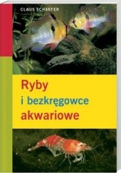 Okładka książki Ryby i bezkręgowce akwariowe Claus Schaefer