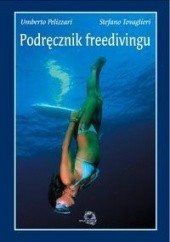 Okładka książki Podręcznik freedivingu Umberto Pelizzari, Stefano Tovaglieri