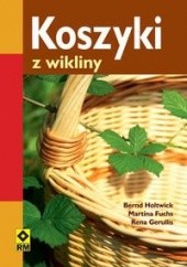 Okładka książki Koszyki z wikliny Martina Fuchs, Rena Gerullis, Bernd Holtwick
