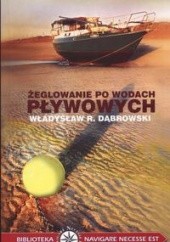 Okładka książki Żeglowanie po wodach pływowych - Dąbrowski Władysław R. Władysław R. Dąbrowski