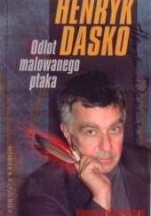 Okładka książki Odlot Malowanego Ptaka Henryk Dasko