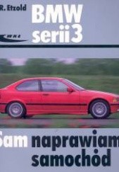 Okładka książki BMW serii 3 /Sam naprawiam samochód Hans-Rüdiger Etzold
