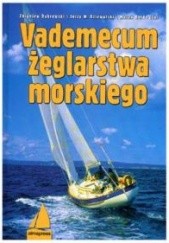 Okładka książki Vademecum żeglarstwa morskiego Marek Berkow, Zbigniew Dąbrowski, Jerzy W. Dziewulski