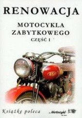 Okładka książki Renowacja motocykla zabytkowego część 1 Rafał Dmowski