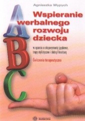 Okładka książki WSPOMAGANIE WERBALNEGO ROZWOJU DZIECKA Agnieszka Wypych