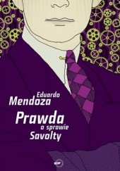 Okładka książki Prawda o sprawie Savolty Eduardo Mendoza