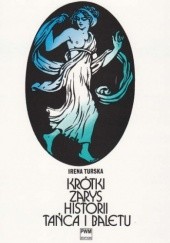 Okładka książki Krótki zarys historii tańca i baletu Irena Turska