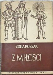 Okładka książki Z miłości Zofia Kossak