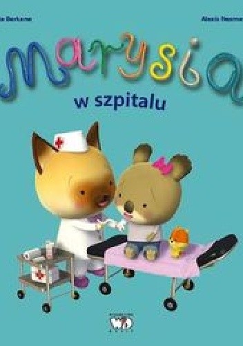 Okładka książki Marysia w szpitalu Nadia Berkane, Alexis Nesme