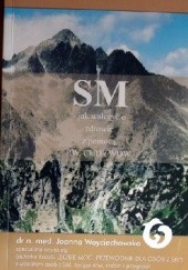 Okładka książki SM-jak walczyć o zdrowie z pomocą RW, CUD i WOW. Joanna Woyciechowska