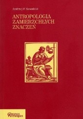 Okładka książki Antropologia zamierzchłych znaczeń Andrzej P. Kowalski