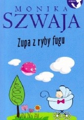 Okładka książki Zupa z rybu fugu Monika Szwaja