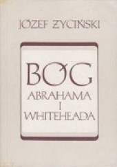 Okładka książki Bóg Abrahama i Whiteheada Józef Życiński