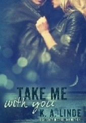 Okładka książki Take Me with You K.A. Linde