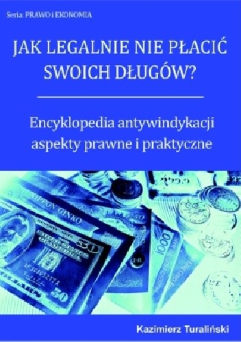 Okładka książki Encyklopedia antywindykacji - aspekty prawne i praktyczne Kazimierz Turaliński