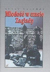 Okładka książki Młodość w czasie Zagłady Abram Lancman