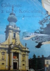 Okładka książki Chłopiec z ulicy Kościelnej Roman Antoni Gajczak