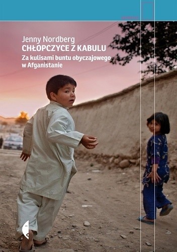 Okładka książki Chłopczyce z Kabulu. Za kulisami buntu obyczajowego w Afganistanie Jenny Nordberg
