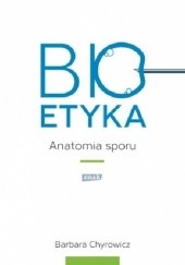 Bioetyka. Anatomia sporu