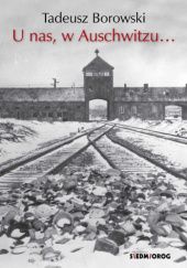 Okładka książki U nas w Auschwitzu Tadeusz Borowski