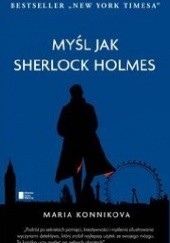 Okładka książki Myśl jak Sherlock Holmes Maria Konnikova