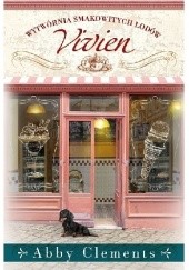 Okładka książki Wytwórnia smakowitych lodów Vivien Abby Clements