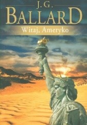 Okładka książki Witaj, Ameryko J.G. Ballard