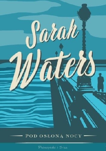Okładka książki Pod osłoną nocy Sarah Waters