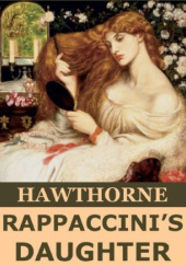 Okładka książki Rappaccini's Daughter Nathaniel Hawthorne