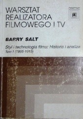 Okładka książki Styl i technologia filmu: Historia i analiza. Tom I (1895-1913) Barry Salt