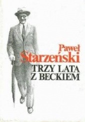 Okładka książki Trzy lata z Beckiem Paweł Jerzy Starzeński