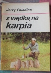 Okładka książki Z wędką na Karpia. Jerzy Paladino